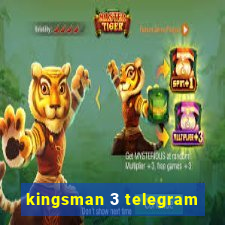 kingsman 3 telegram